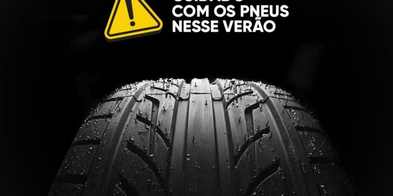 Cuidado com os pneus nesse verão